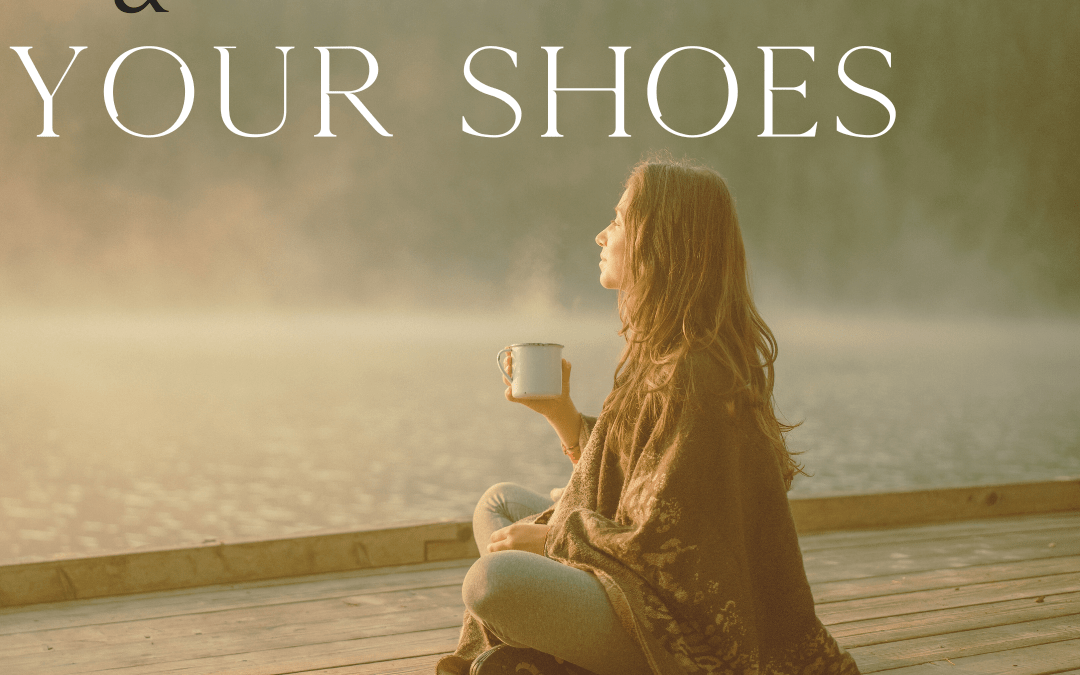 Mindfulness and Your Shoes